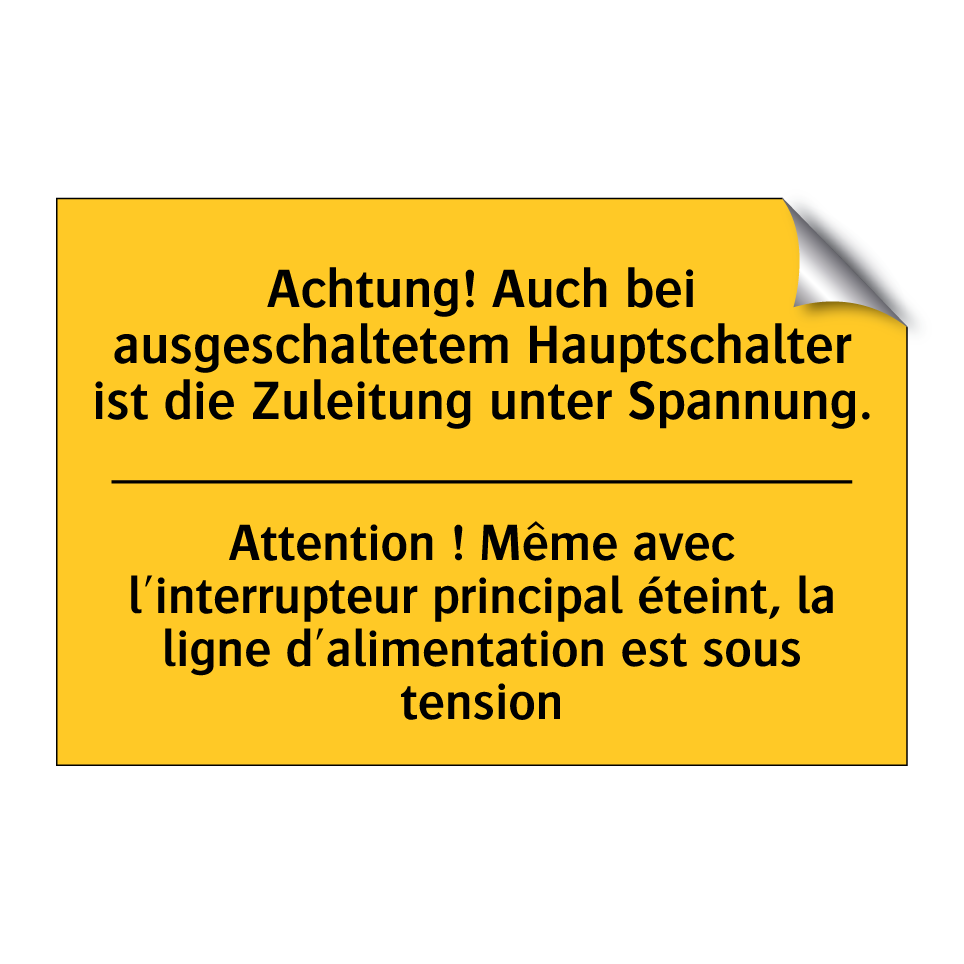 Achtung! Auch bei ausgeschaltetem  /.../ - Attention ! Même avec l'interrupteur  /.../