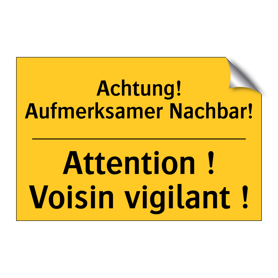 Achtung! Aufmerksamer Nachbar! - Attention ! Voisin vigilant !