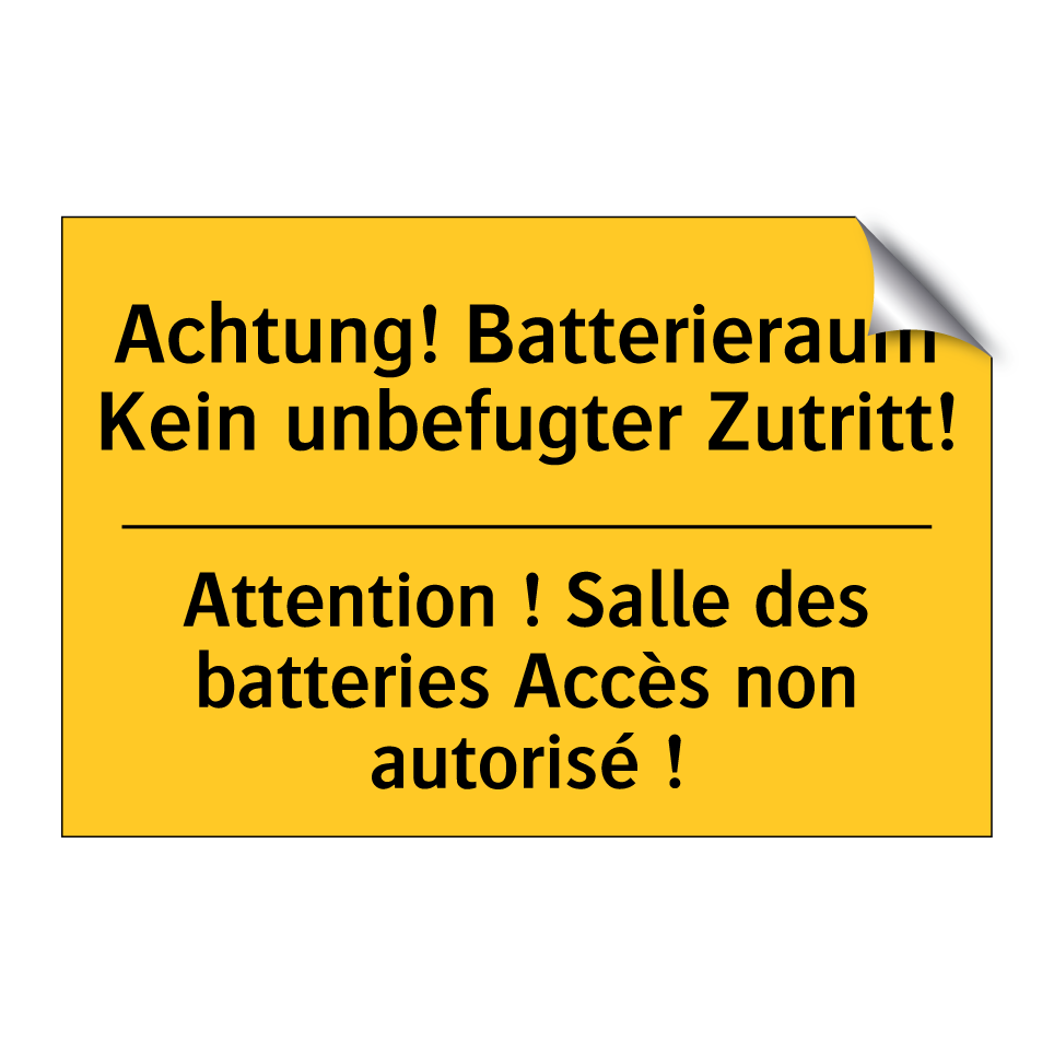 Achtung! Batterieraum Kein unbefugter  /.../ - Attention ! Salle des batteries  /.../