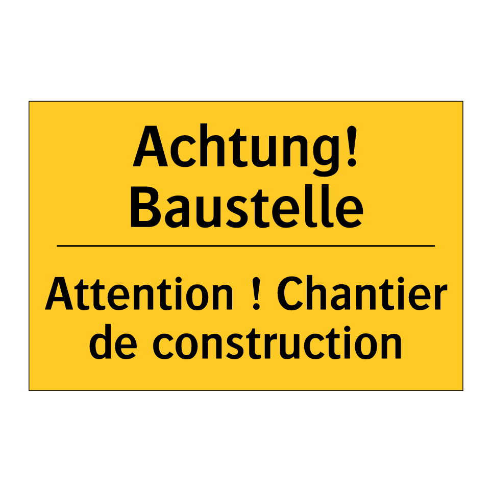 Achtung! Baustelle - Attention ! Chantier de construction /.../