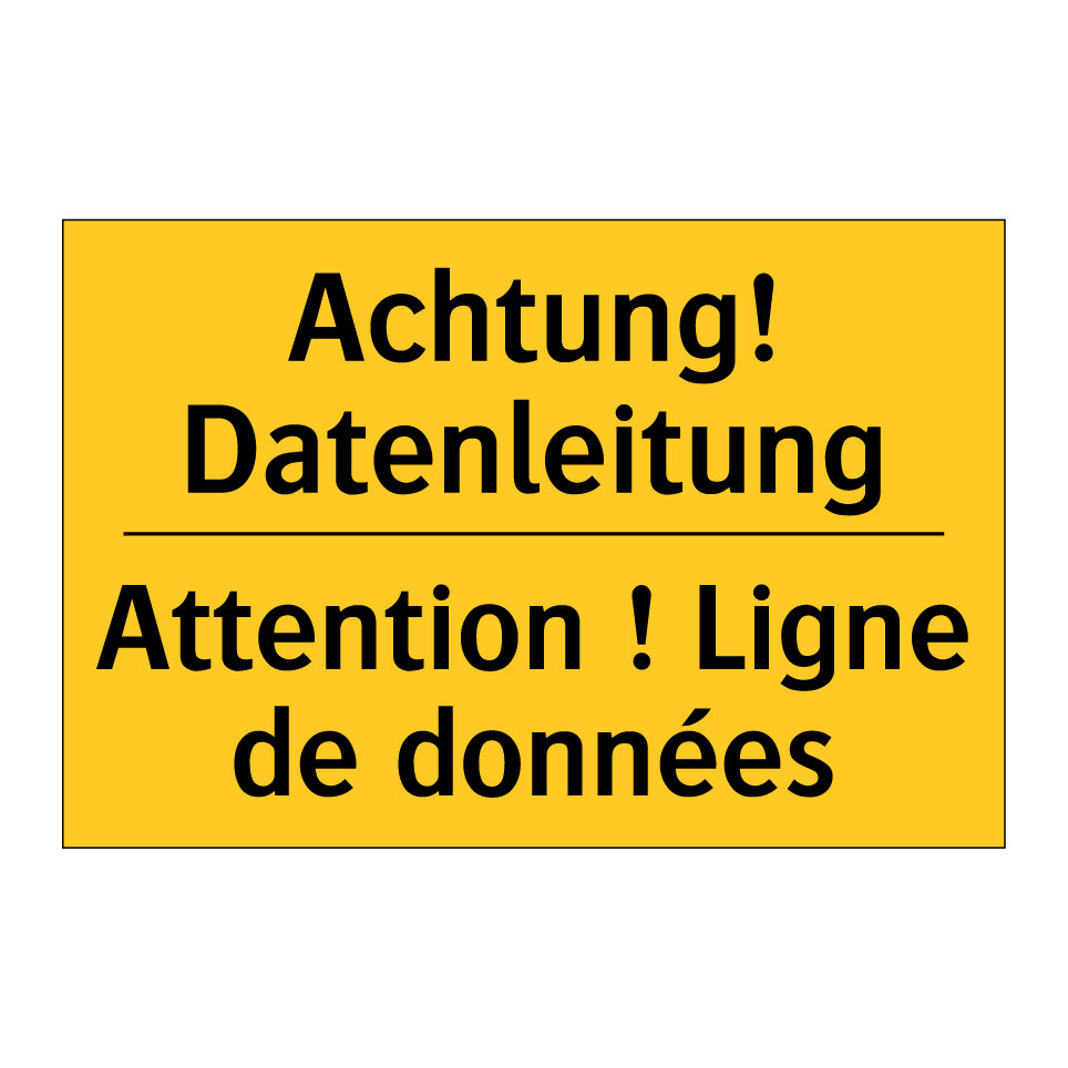 Achtung! Datenleitung - Attention ! Ligne de données