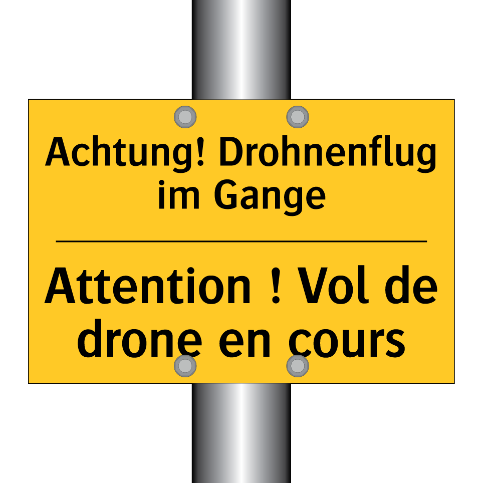 Achtung! Drohnenflug im Gange - Attention ! Vol de drone en cours /.../