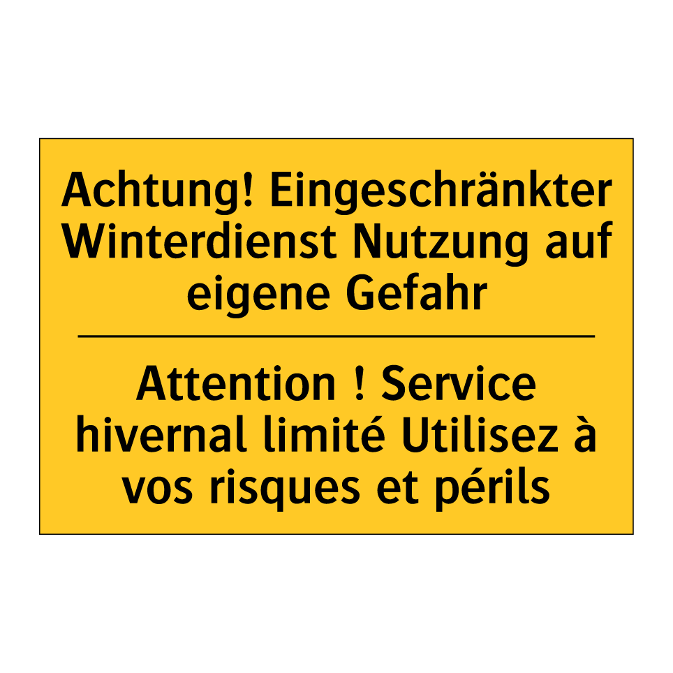 Achtung! Eingeschränkter Winterdienst  /.../ - Attention ! Service hivernal limité  /.../