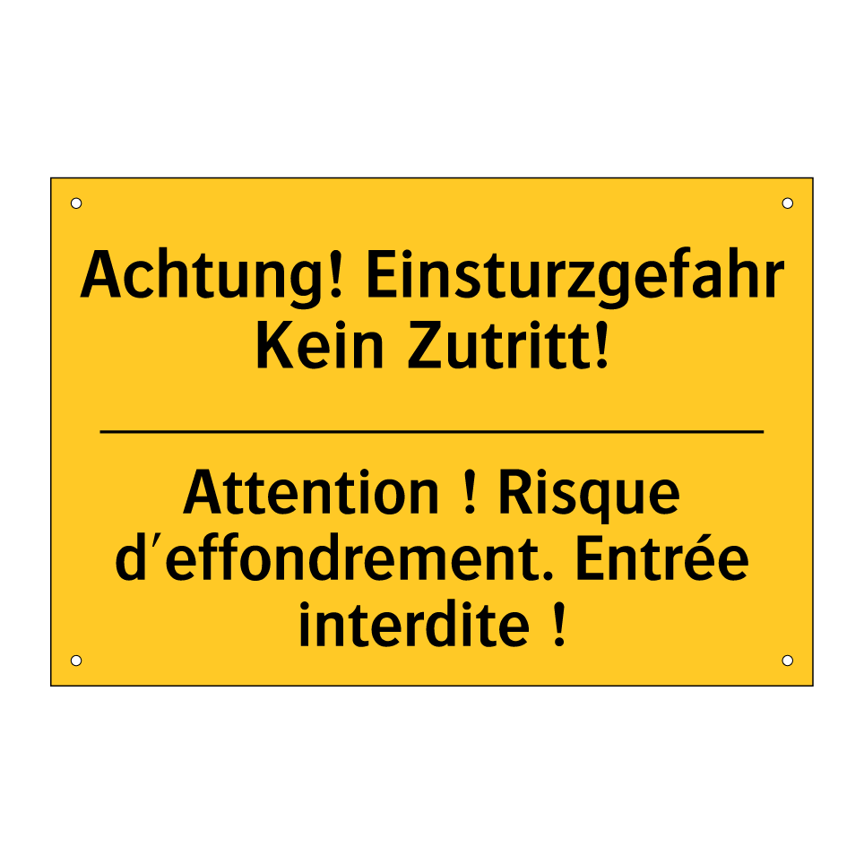 Achtung! Einsturzgefahr Kein Zutritt! /.../ - Attention ! Risque d'effondrement.  /.../
