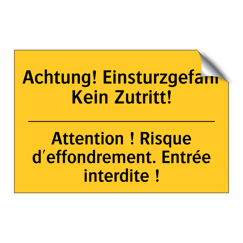 Achtung! Einsturzgefahr Kein Zutritt! /.../ - Attention ! Risque d'effondrement.  /.../