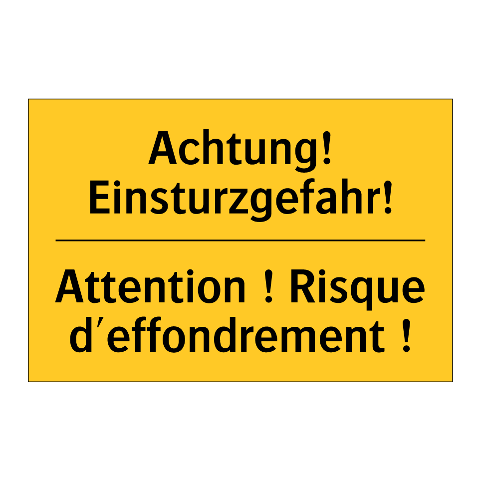 Achtung! Einsturzgefahr! - Attention ! Risque d'effondrement  /.../