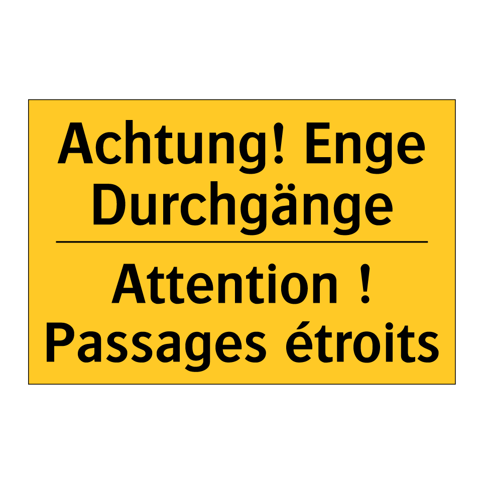 Achtung! Enge Durchgänge - Attention ! Passages étroits