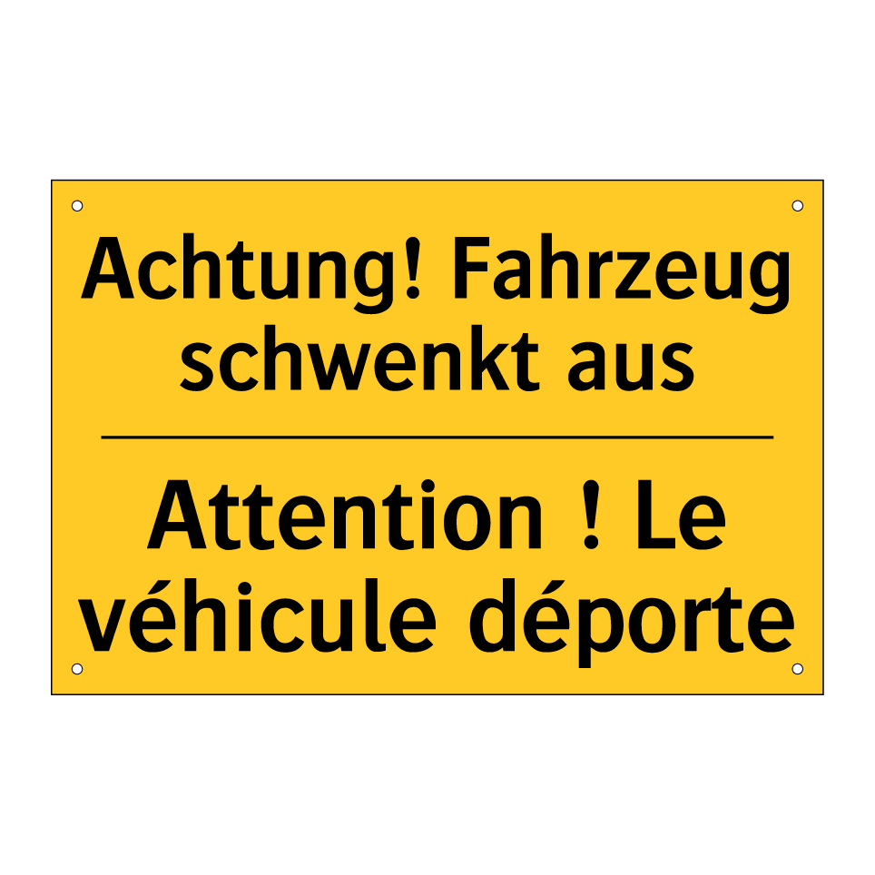 Achtung! Fahrzeug schwenkt aus - Attention ! Le véhicule déporte /.../