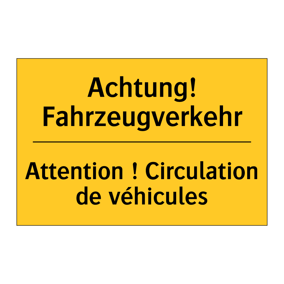Achtung! Fahrzeugverkehr - Attention ! Circulation de véhicules /.../