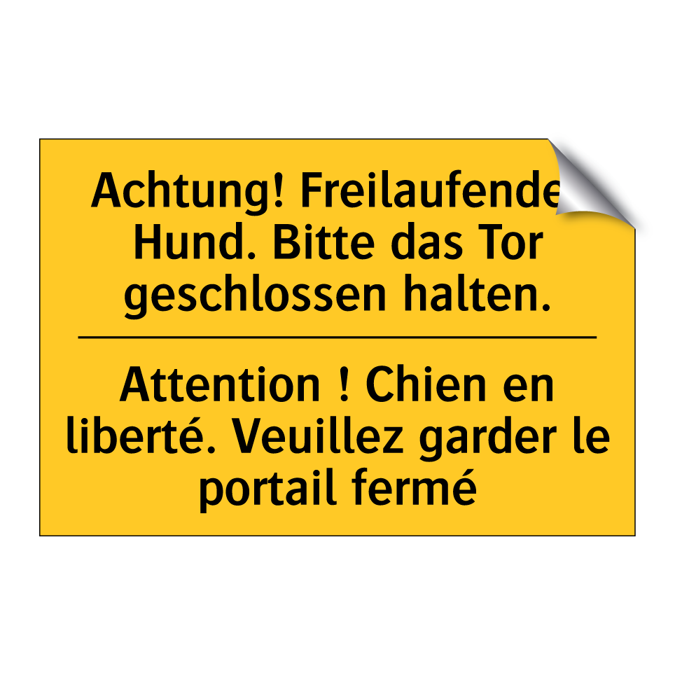 Achtung! Freilaufender Hund. Bitte  /.../ - Attention ! Chien en liberté.  /.../
