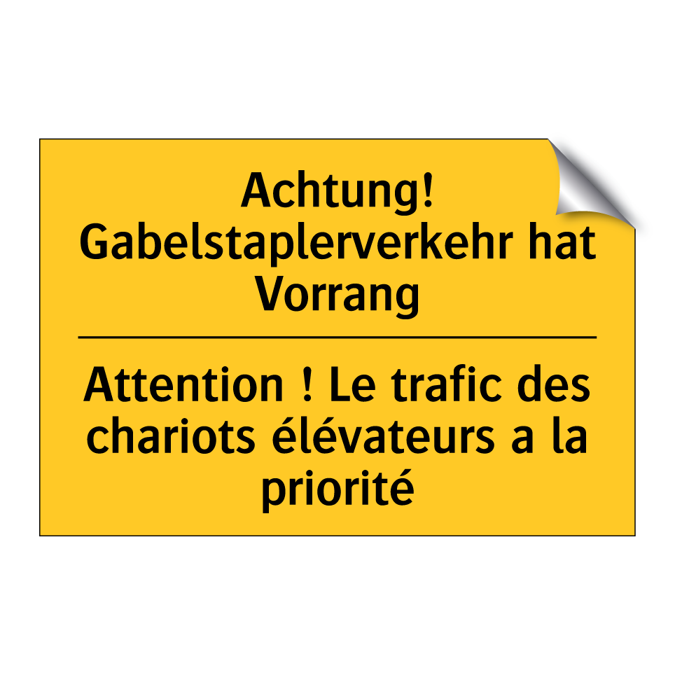 Achtung! Gabelstaplerverkehr hat  /.../ - Attention ! Le trafic des chariots  /.../