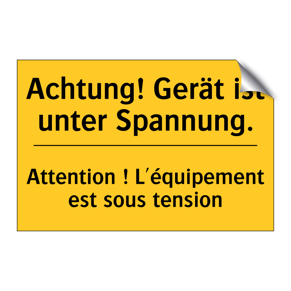 Achtung! Gerät ist unter Spannung. /.../ - Attention ! L'équipement est sous  /.../