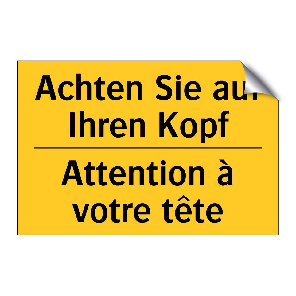 Achten Sie auf Ihren Kopf - Attention à votre tête