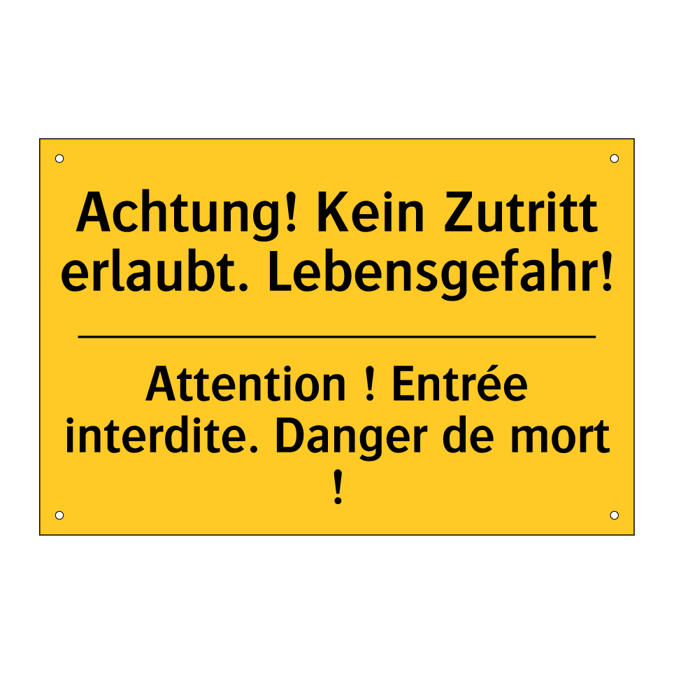Achtung! Kein Zutritt erlaubt.  /.../ - Attention ! Entrée interdite.  /.../