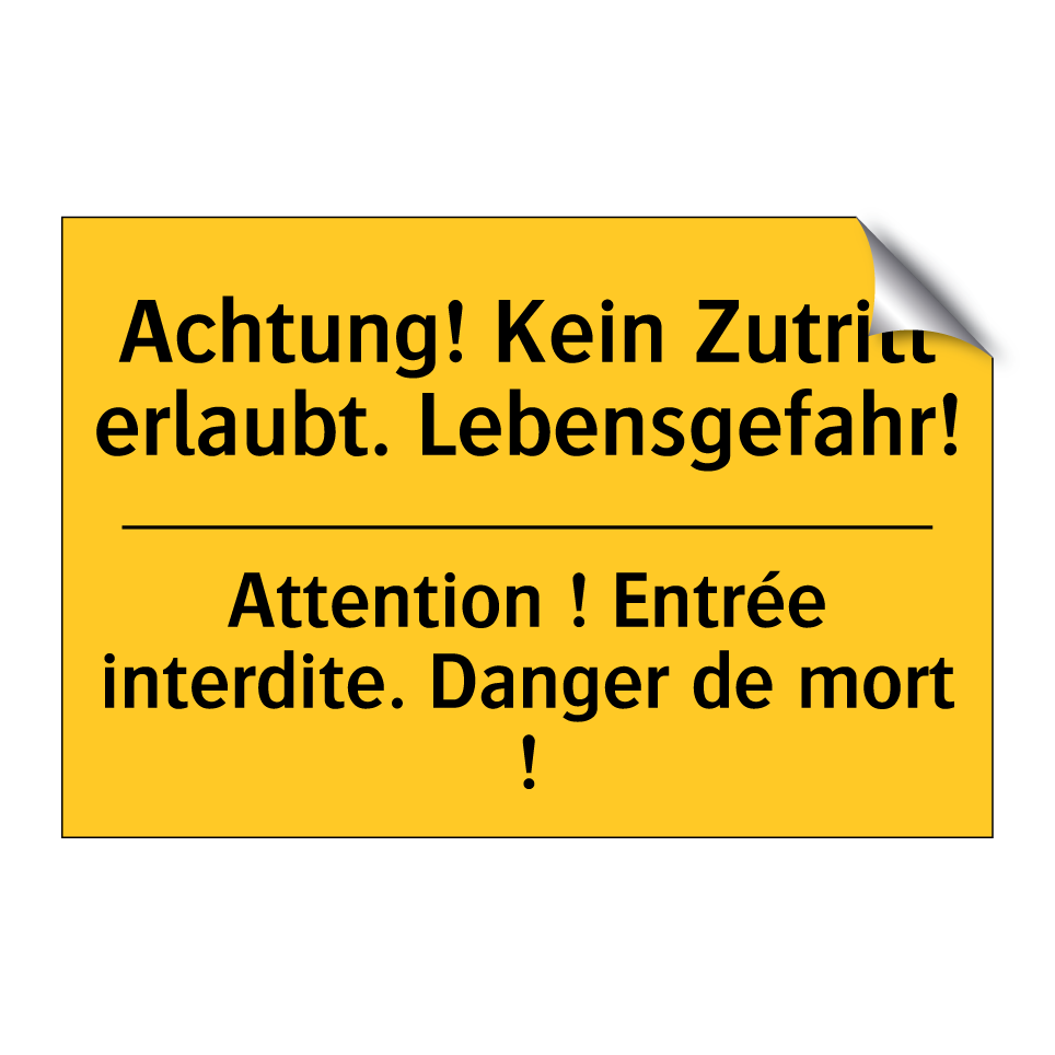 Achtung! Kein Zutritt erlaubt.  /.../ - Attention ! Entrée interdite.  /.../
