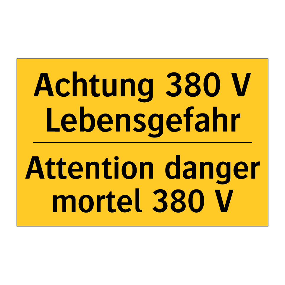 Achtung 380 V Lebensgefahr - Attention danger mortel 380 V