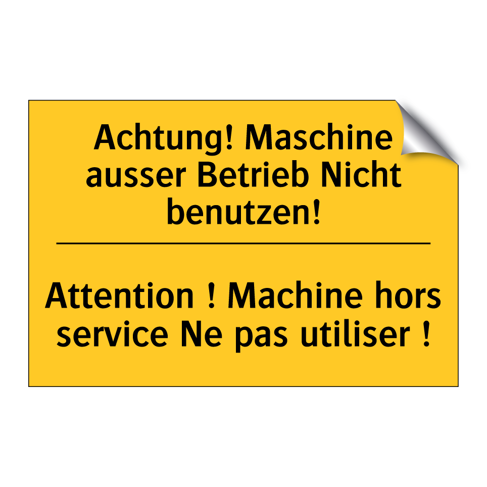 Achtung! Maschine ausser Betrieb  /.../ - Attention ! Machine hors service  /.../
