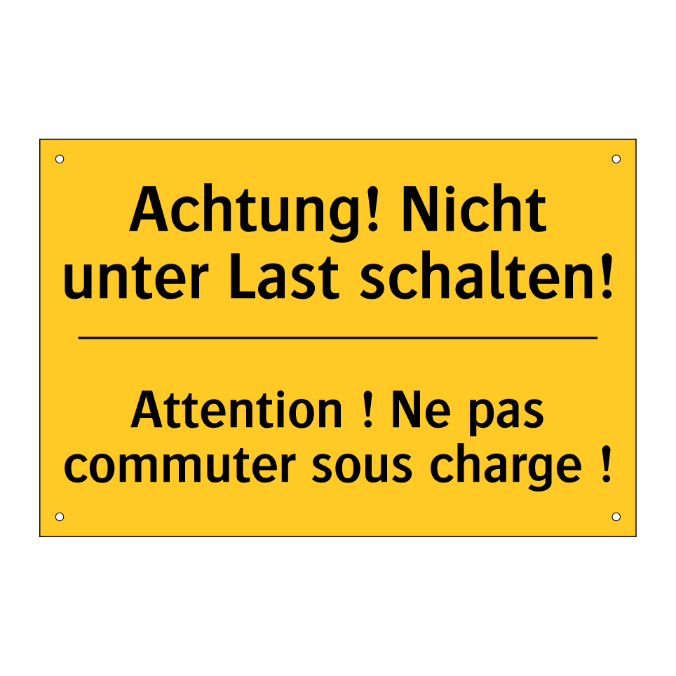 Achtung! Nicht unter Last schalten! /.../ - Attention ! Ne pas commuter sous  /.../