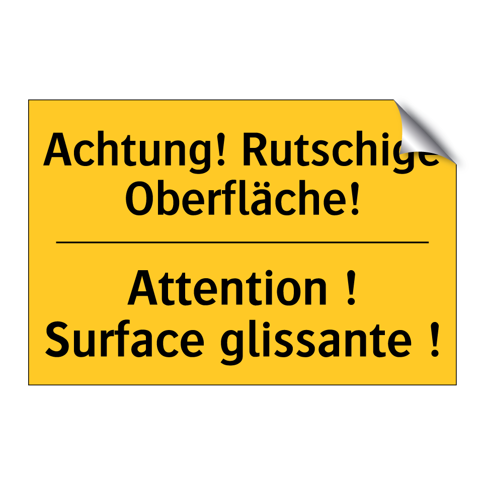 Achtung! Rutschige Oberfläche! - Attention ! Surface glissante  /.../