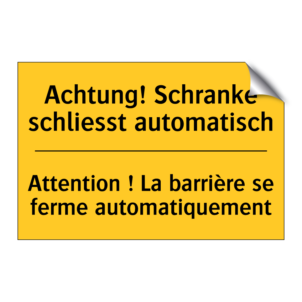 Achtung! Schranke schliesst automatisch /.../ - Attention ! La barrière se ferme  /.../