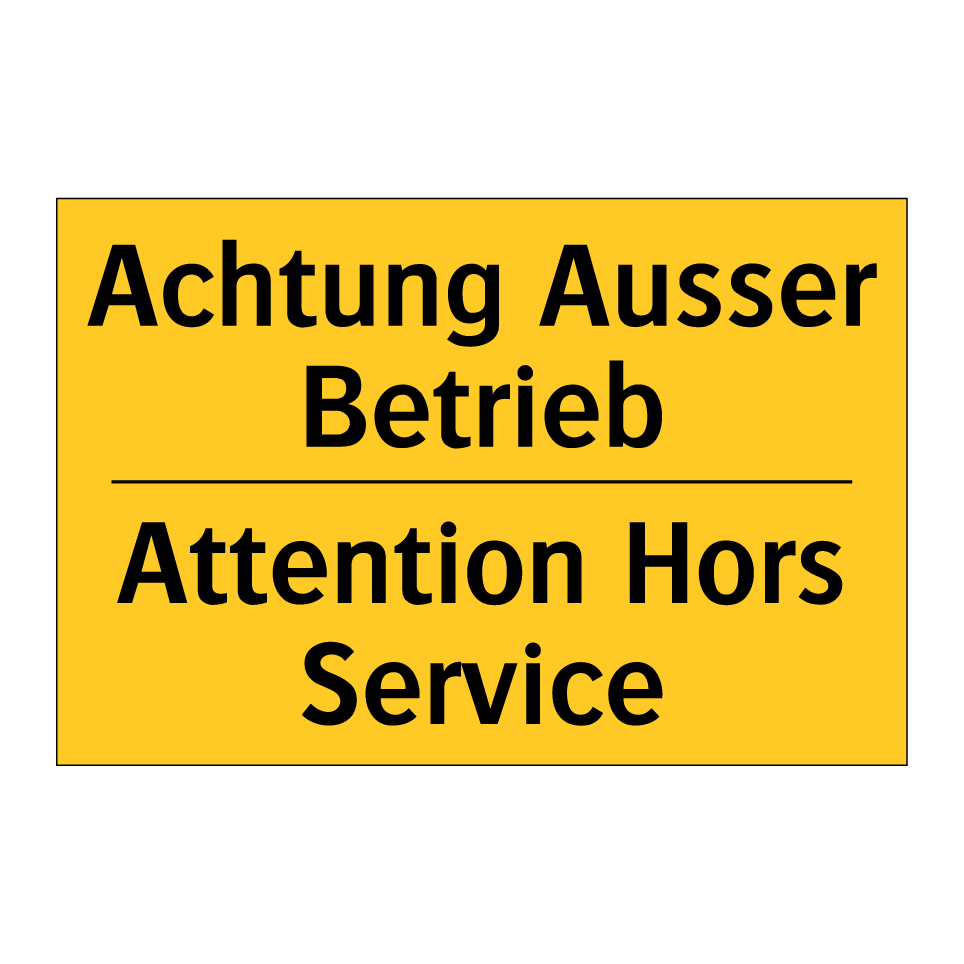 Achtung Ausser Betrieb - Attention Hors Service