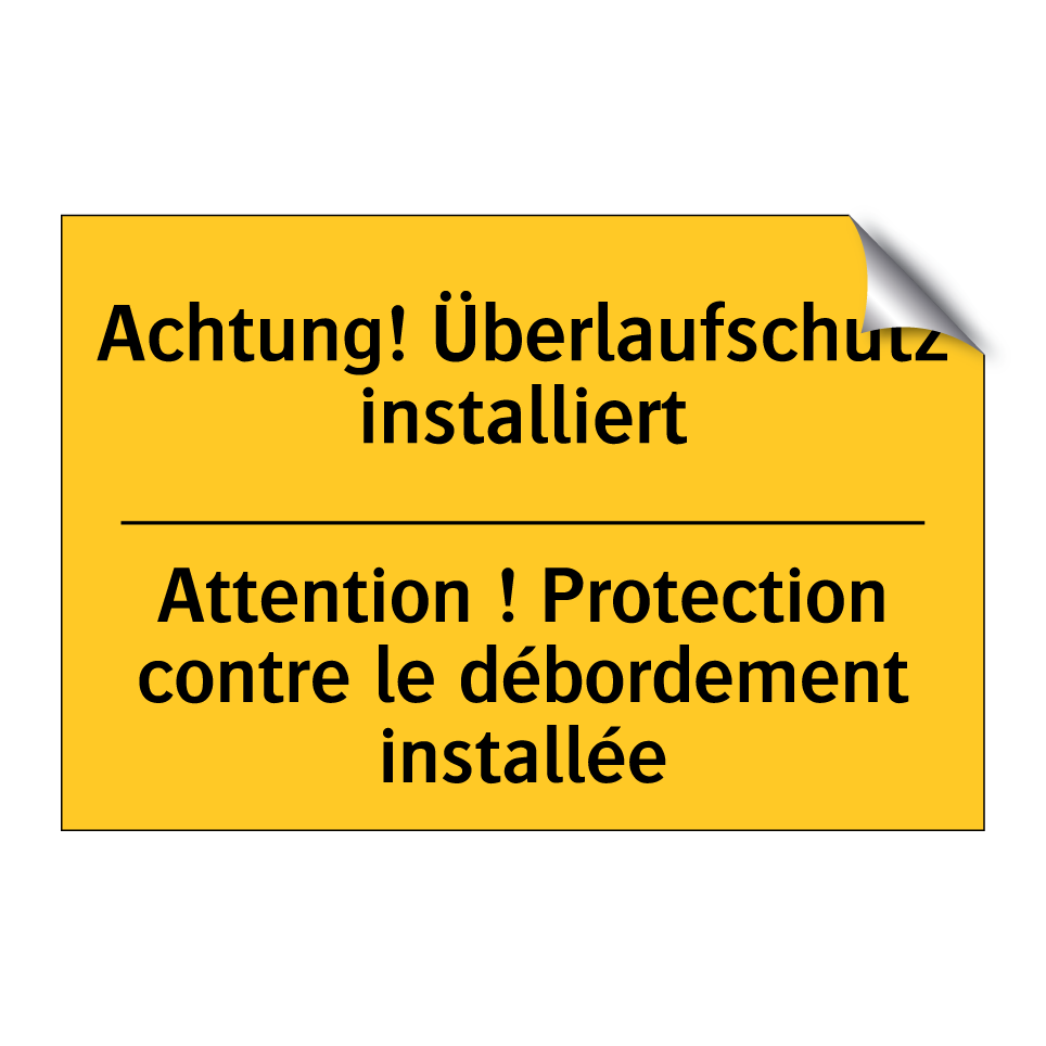 Achtung! Überlaufschutz installiert /.../ - Attention ! Protection contre  /.../