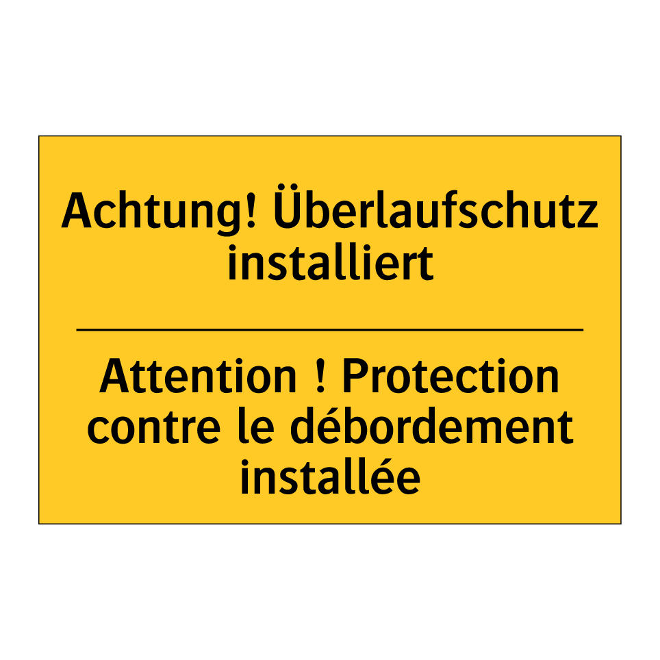 Achtung! Überlaufschutz installiert /.../ - Attention ! Protection contre  /.../