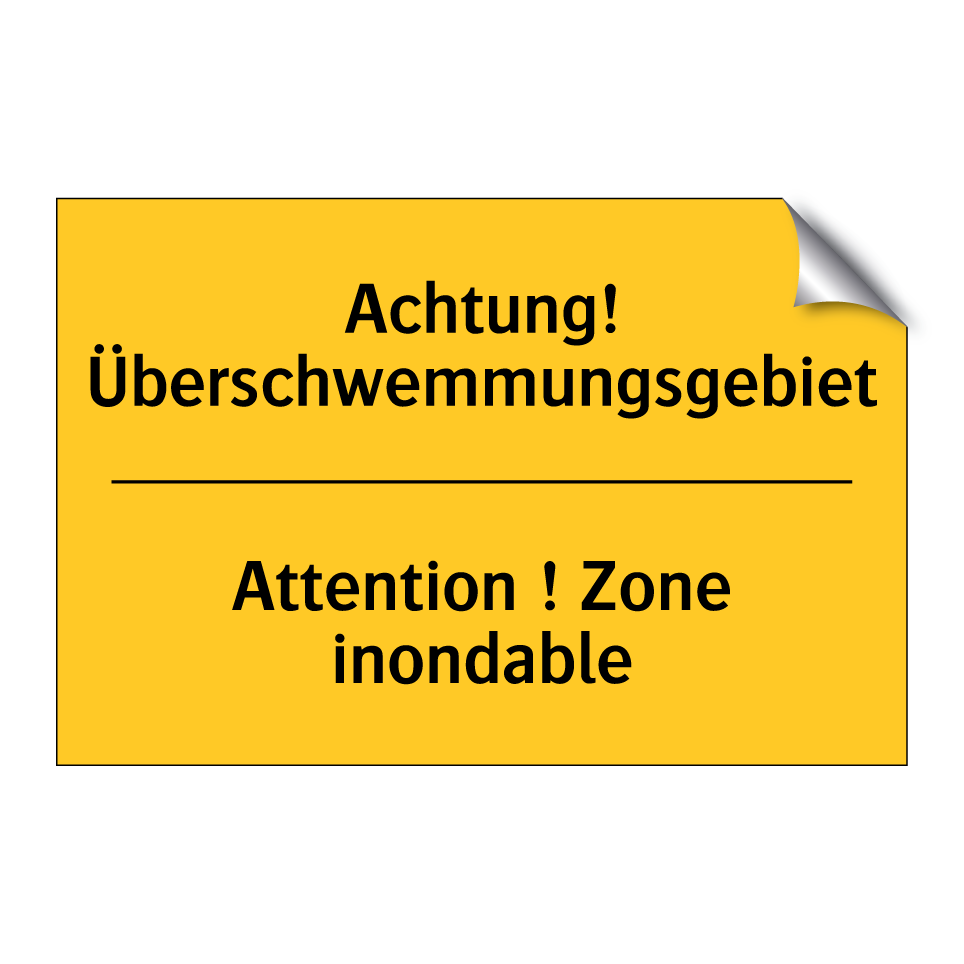 Achtung! Überschwemmungsgebiet - Attention ! Zone inondable