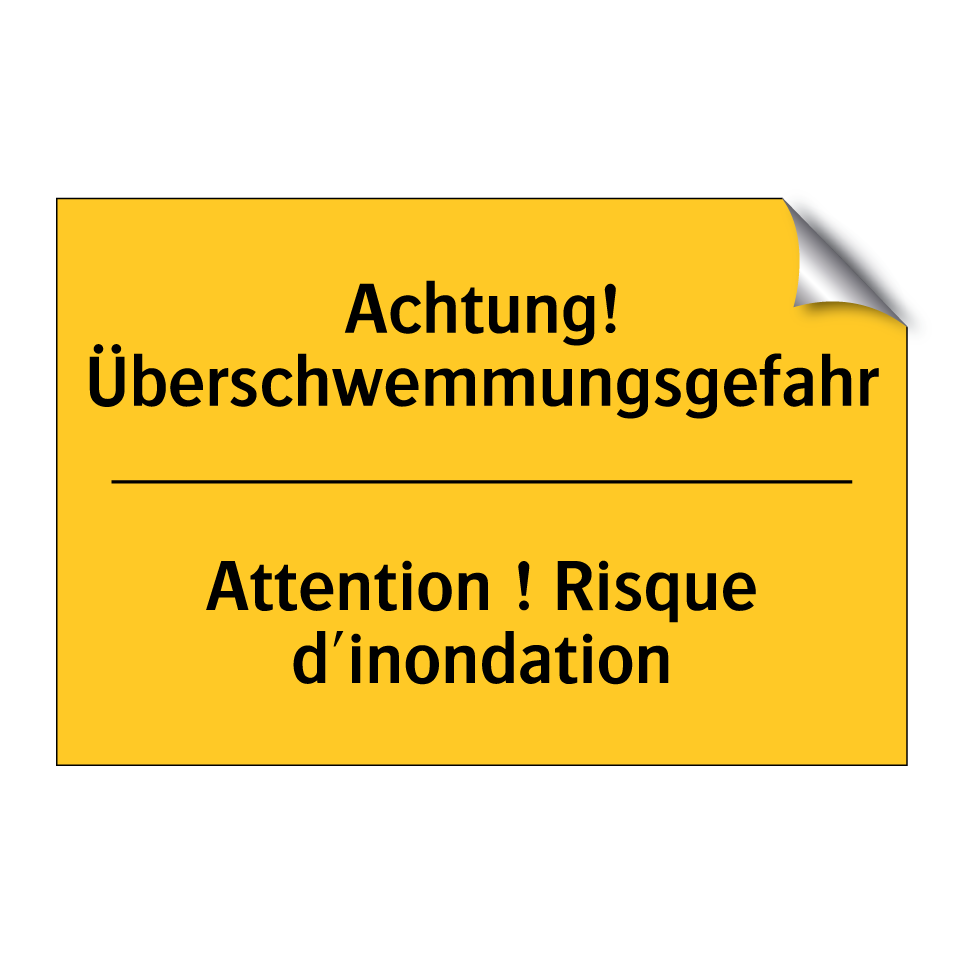 Achtung! Überschwemmungsgefahr - Attention ! Risque d'inondation /.../
