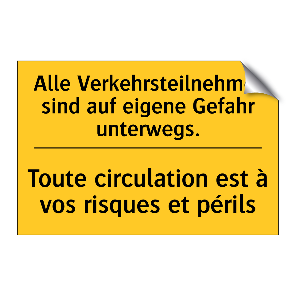 Alle Verkehrsteilnehmer sind auf  /.../ - Toute circulation est à vos risques  /.../