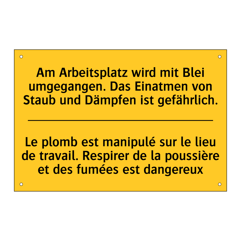 Am Arbeitsplatz wird mit Blei  /.../ - Le plomb est manipulé sur le lieu  /.../