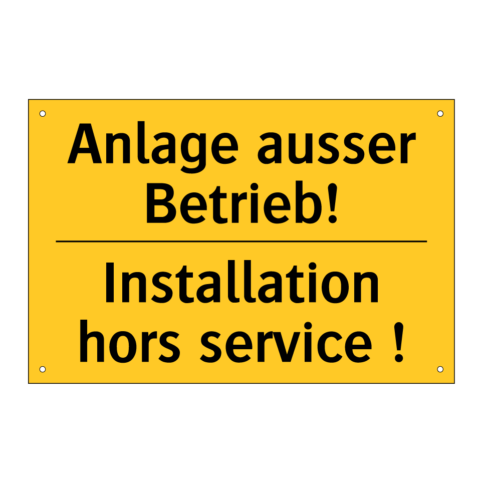 Anlage ausser Betrieb! - Installation hors service !