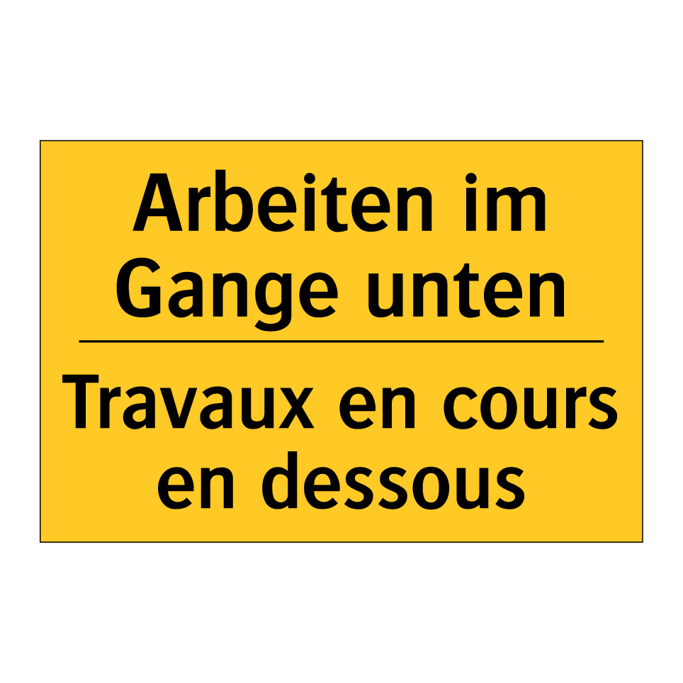 Arbeiten im Gange unten - Travaux en cours en dessous