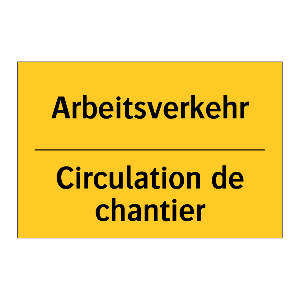 Arbeitsverkehr - Circulation de chantier