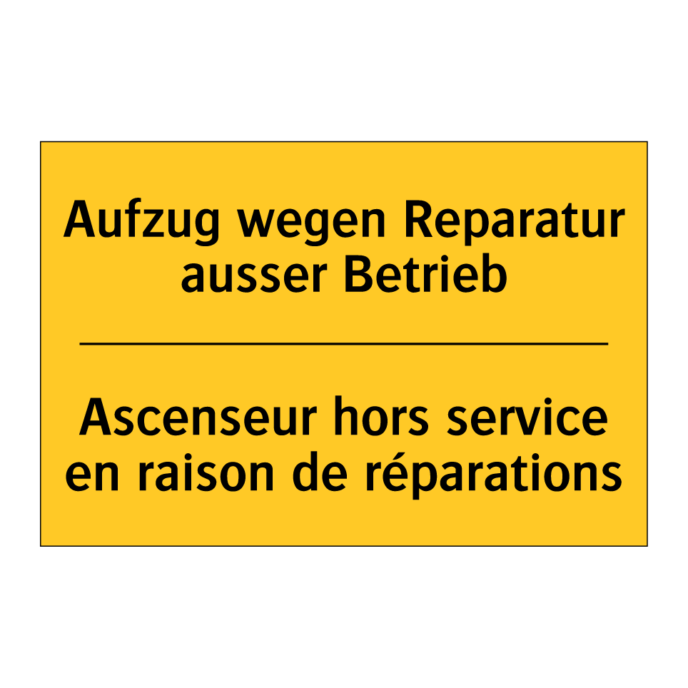 Aufzug wegen Reparatur ausser  /.../ - Ascenseur hors service en raison  /.../
