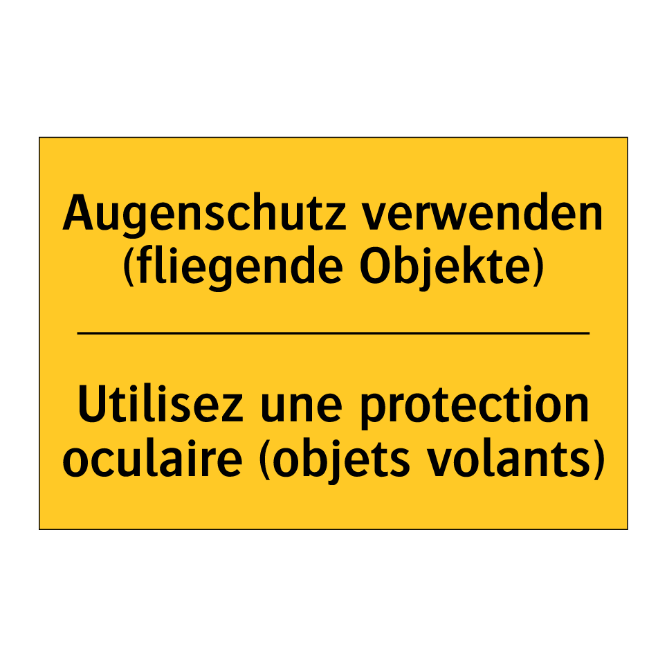 Augenschutz verwenden (fliegende  /.../ - Utilisez une protection oculaire  /.../