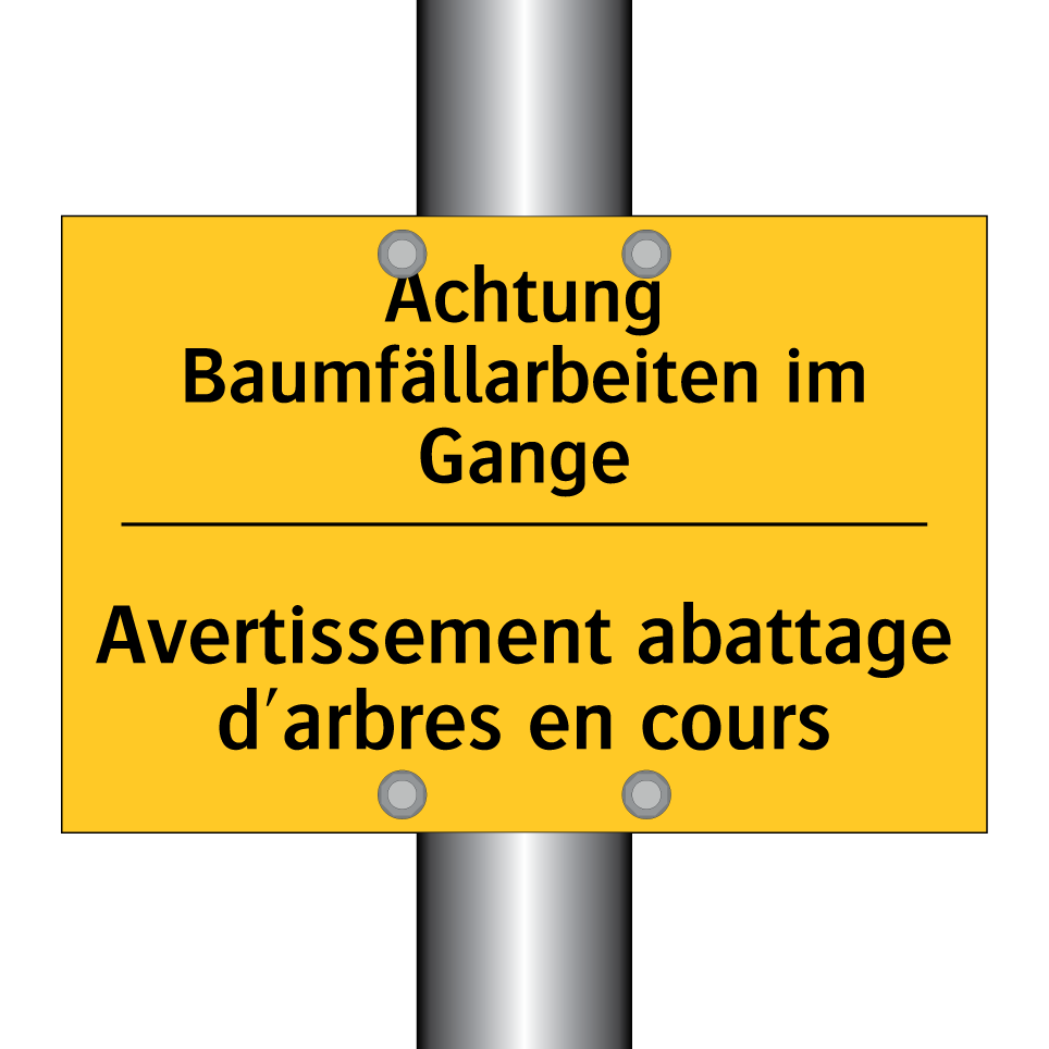 Achtung Baumfällarbeiten im Gange /.../ - Avertissement abattage d'arbres  /.../