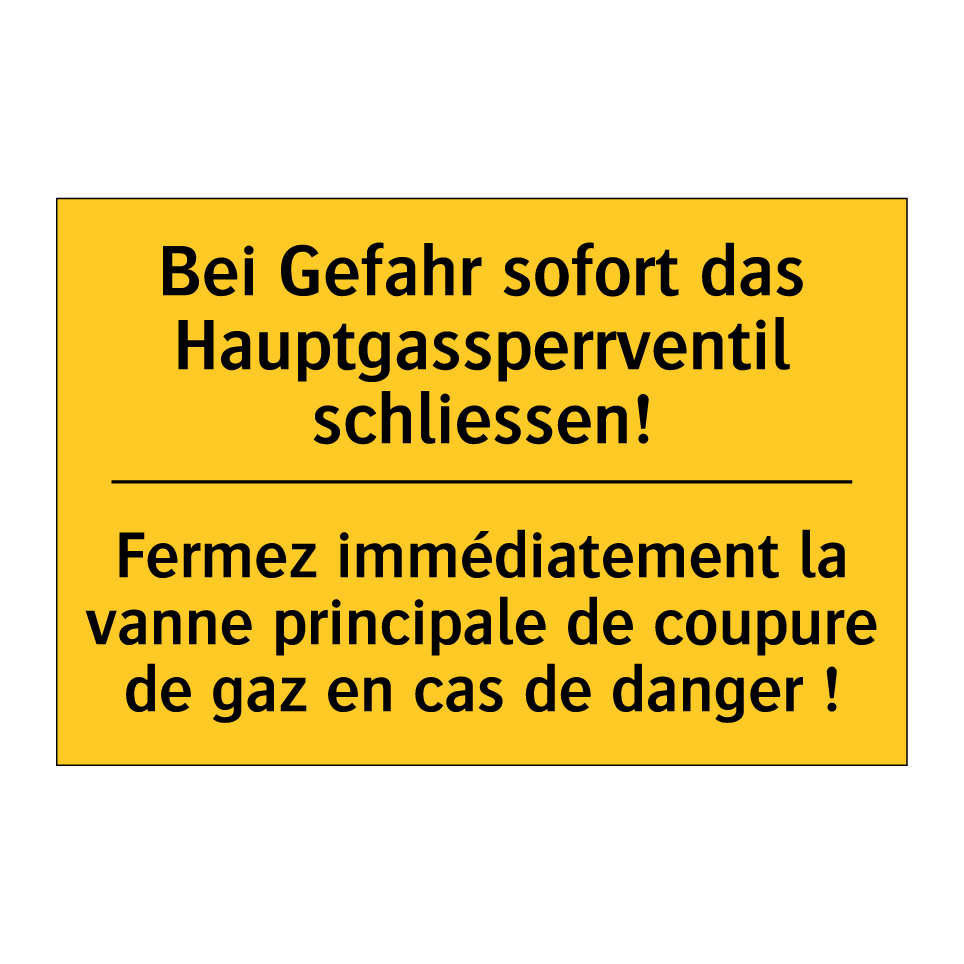 Bei Gefahr sofort das Hauptgassperrventil  /.../ - Fermez immédiatement la vanne  /.../