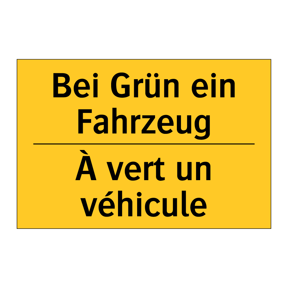 Bei Grün ein Fahrzeug - À vert un véhicule
