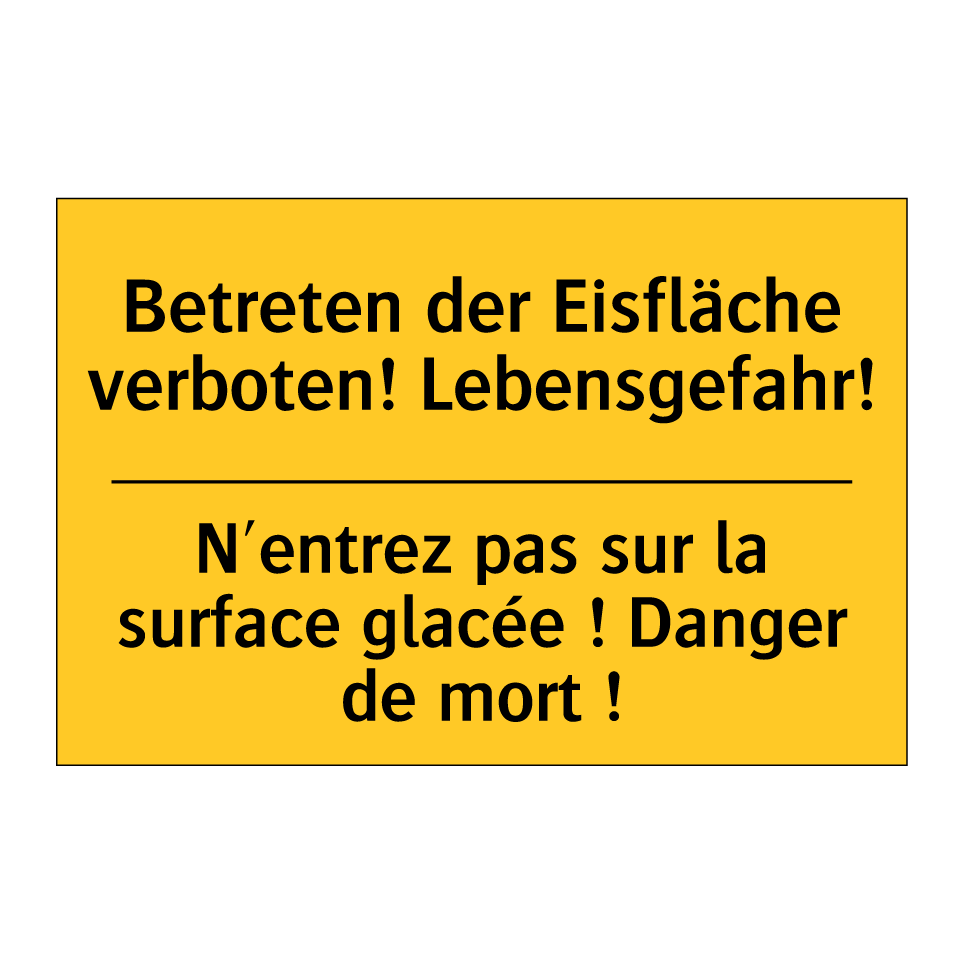 Betreten der Eisfläche verboten!  /.../ - N'entrez pas sur la surface glacée  /.../