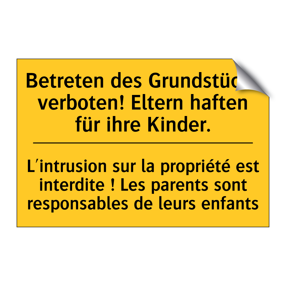 Betreten des Grundstücks verboten!  /.../ - L'intrusion sur la propriété est  /.../