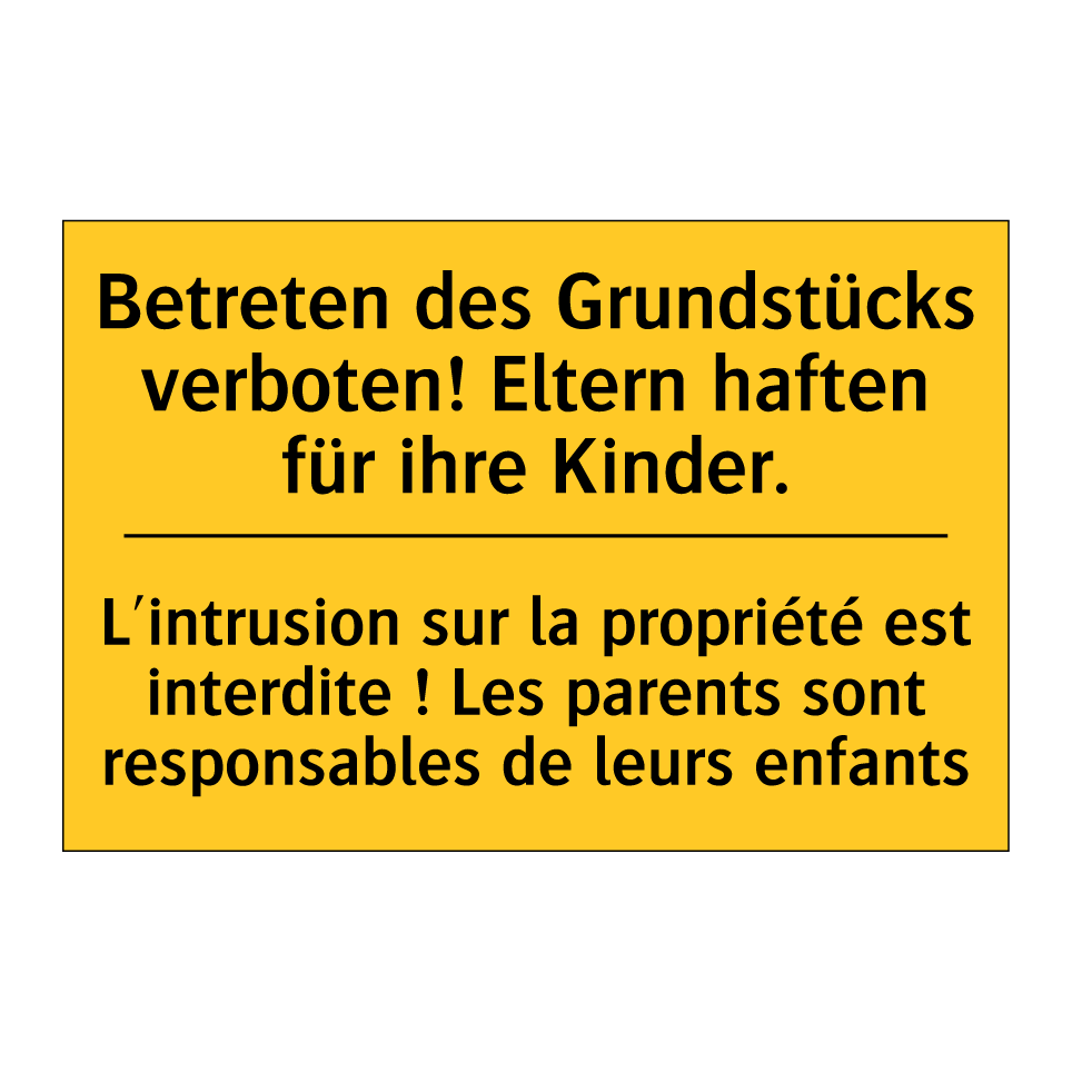 Betreten des Grundstücks verboten!  /.../ - L'intrusion sur la propriété est  /.../