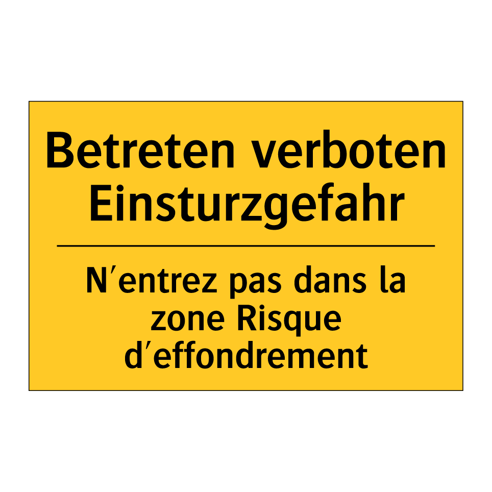 Betreten verboten Einsturzgefahr /.../ - N'entrez pas dans la zone Risque  /.../