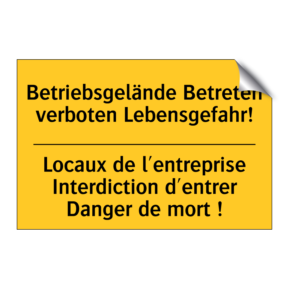 Betriebsgelände Betreten verboten  /.../ - Locaux de l'entreprise Interdiction  /.../
