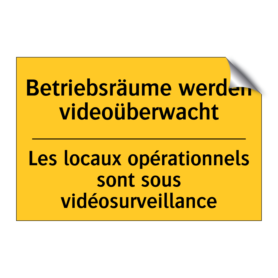 Betriebsräume werden videoüberwacht /.../ - Les locaux opérationnels sont  /.../