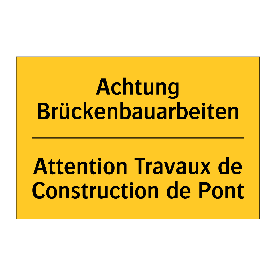 Achtung Brückenbauarbeiten - Attention Travaux de Construction  /.../