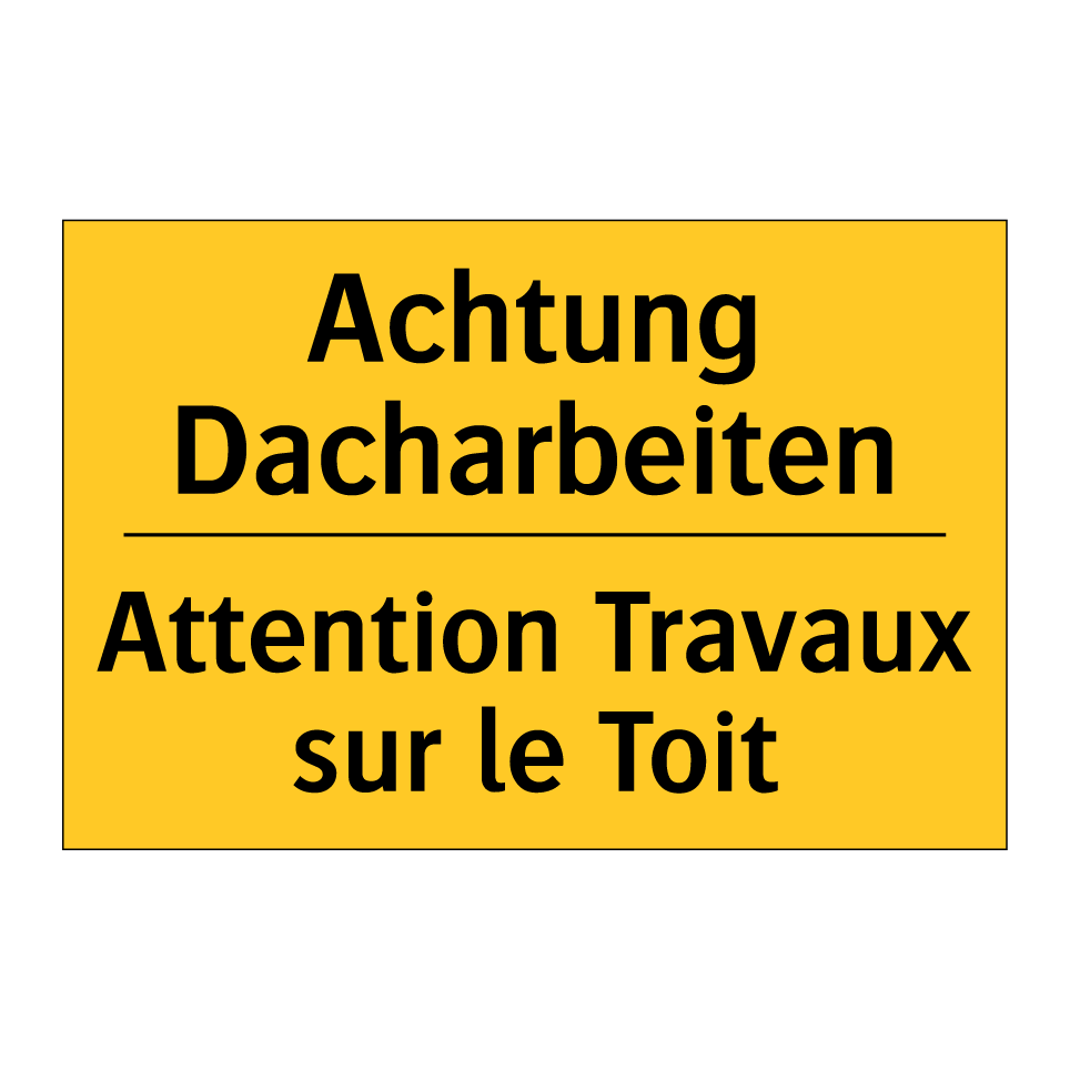 Achtung Dacharbeiten - Attention Travaux sur le Toit