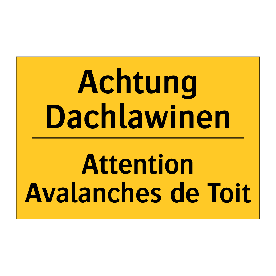 Achtung Dachlawinen - Attention Avalanches de Toit