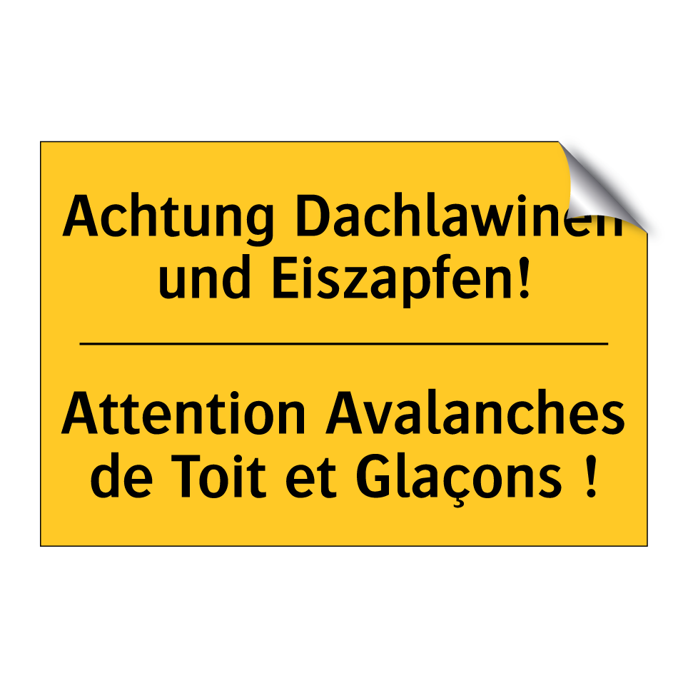 Achtung Dachlawinen und Eiszapfen! /.../ - Attention Avalanches de Toit et  /.../