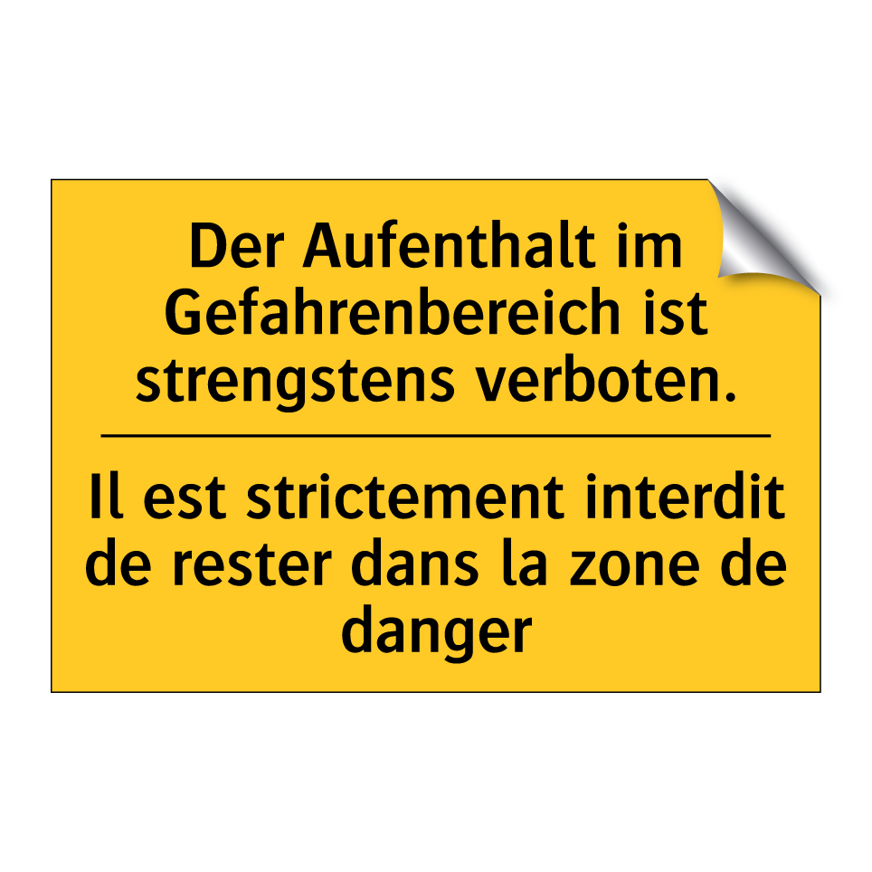 Der Aufenthalt im Gefahrenbereich  /.../ - Il est strictement interdit de  /.../